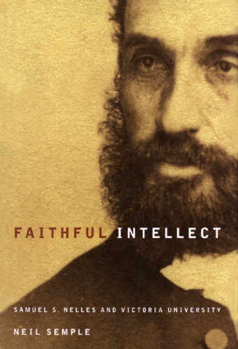 Faithful Intellect: Samuel S. Nelles and Victoria University