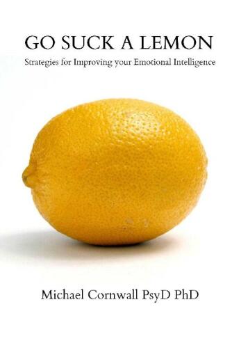 Go Suck a Lemon: Strategies for Improving Your Emotional Intelligence