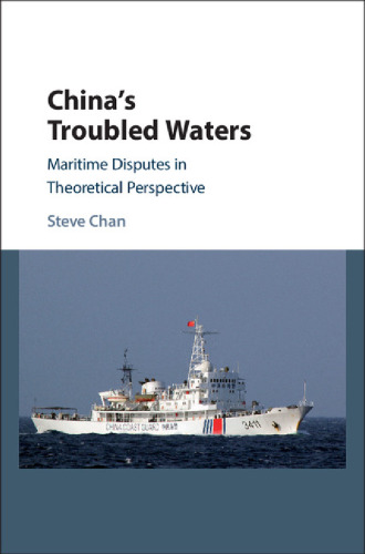China’s Troubled Waters: Maritime Disputes in Theoretical Perspective