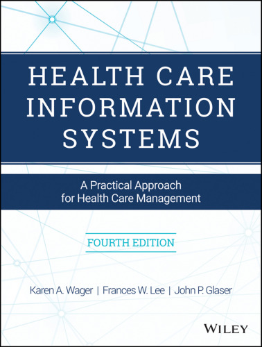 Health Care Information Systems: A Practical Approach for Health Care Management