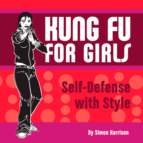 Kung Fu for Girls: Self-Defense with Style
