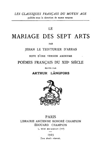 Le mariage des sept arts par Jehan le Teinturier d’Arras suivi d’une version anonyme, poèmes français du XIIIe siècle