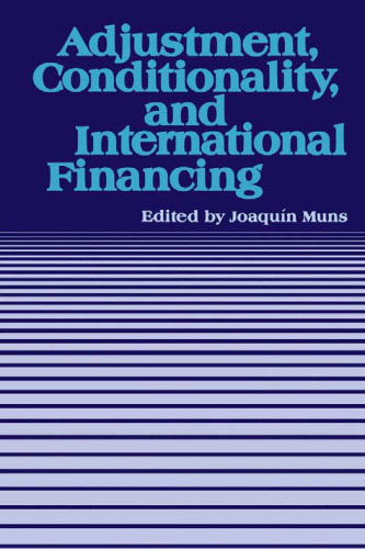 Adjustment, Conditionality, and International Financing: Seminar on the Role of the International Monetary Fund in the Adjustment Process