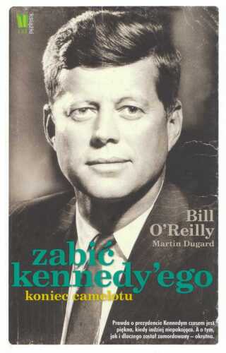 Zabić Kennedy’ego. Koniec Camelotu