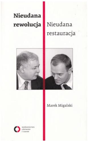 Nieudana rewolucja. Nieudana restauracja. Polska w latach 2005-2010