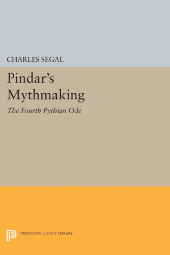 Pindar’s Mythmaking: The Fourth Pythian Ode