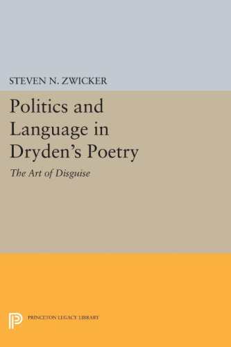 Politics and Language in Dryden’s Poetry: The Art of Disguise