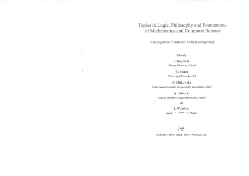 Topics in Logic, Philosophy and Foundations of Mathematics and Computer Science: In Recognition of Professor Andrzej Grzegorczyk