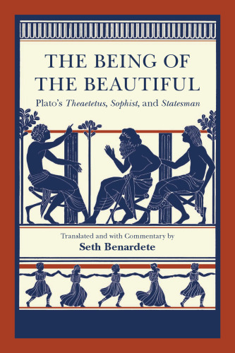 The Being of the Beautiful: Plato’s Theaetetus, Sophist, and Statesman