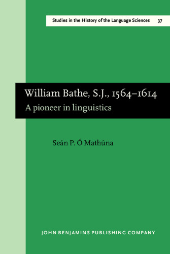 William Bathe, S.J., 1564-1614: A pioneer in linguistics.