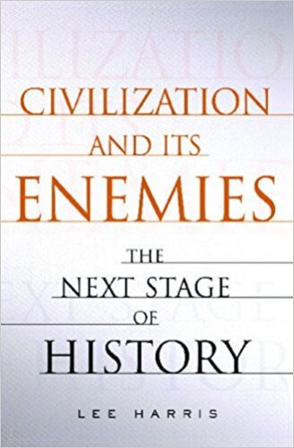 Civilization and Its Enemies: The Next Stage of History