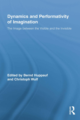The Dynamics and Performativity of Imagination: The Image between the Visible and the Invisible