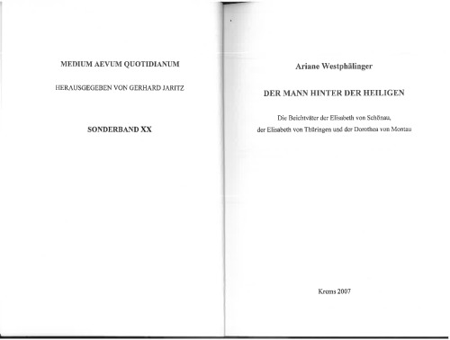 Der Mann hinter der Heiligen: Die Beichtväter der Elisabeth von Schönau, der Elisabeth von Thüringen und der Dorothea von Mantau