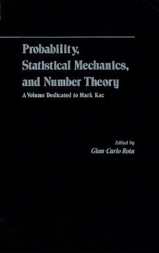 Probability, Statistical Mechanics, and Number Theory: A Volume Dedicated to Mark Kac