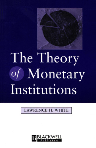 The Theory of Monetary Institutions