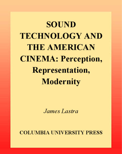 Sound Technology and the American Cinema: Perception, Representation, Modernity