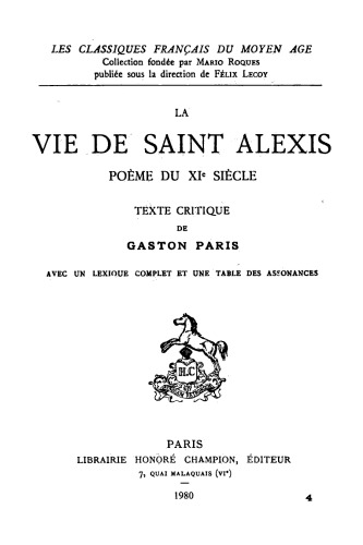 La vie de saint Alexis, poème du XIe siècle, texte critique de Gaston Paris avec un lexique complet et une table des assonances