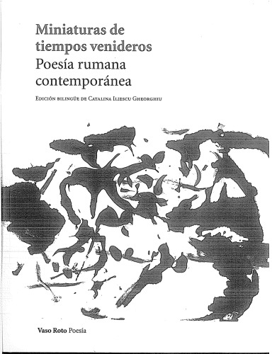Miniaturas de tiempos venideros : poesía rumana contemporánea