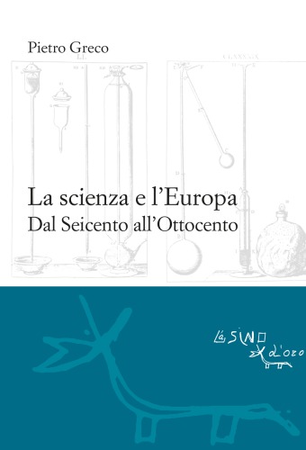 La scienza e l’Europa. Dal Seicento all’Ottocento