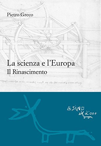 La scienza e l’Europa. Il Rinascimento
