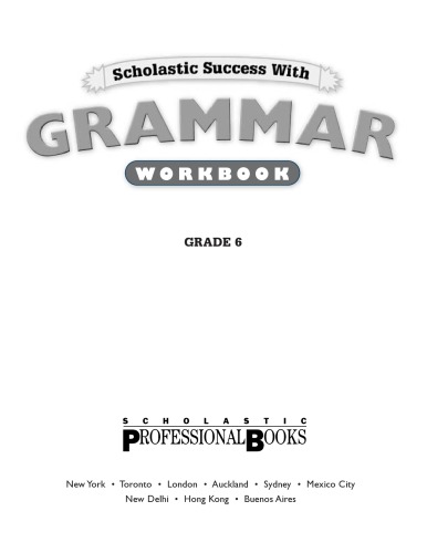 Scholastic Success with Grammar Grade 6