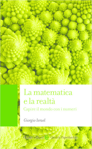 La matematica e la realtà. Capire il mondo con i numeri