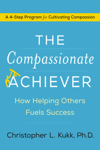 The Compassionate Achiever: How Helping Others Fuels Success