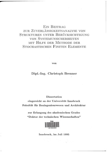 Ein Beitrag zur Zuverlässigkeitsanalyse von Strukturen unter Berücksichtigung von Systemunsicherheiten mit Hilfe der Methode der stochastischen Finiten Elemente [thesis]