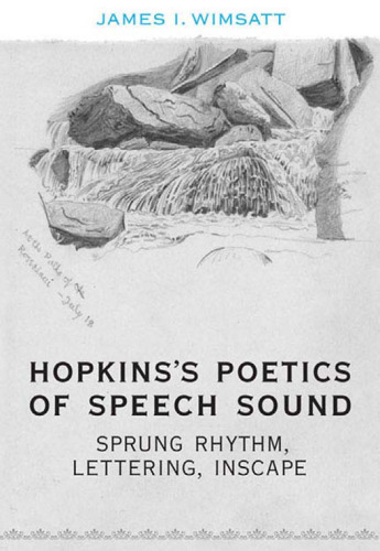 Hopkins’s Poetics of Speech Sound: Sprung Rhythm, Lettering, Inscape