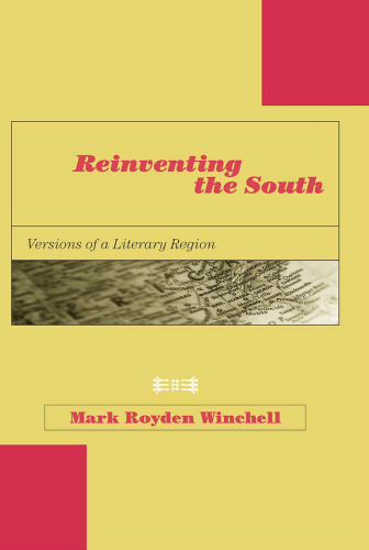 Reinventing the South: Versions of a Literary Region