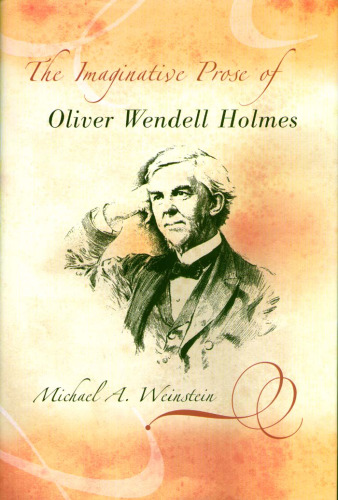 The Imaginative Prose of Oliver Wendell Holmes