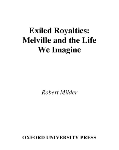 Exiled Royalties: Melville and the Life We Imagine