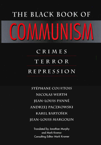 The Black Book of Communism: Crimes, Terror, Repression