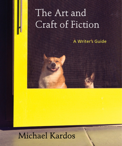 The Art and Craft of Fiction: A Writer’s Guide