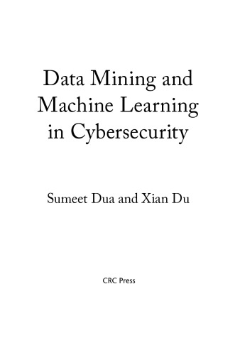 Data Mining and Machine Learning in Cybersecurity