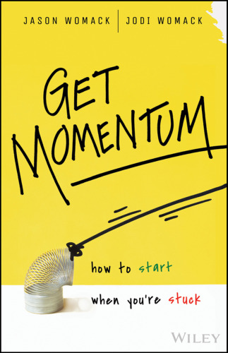 Get Momentum: How to Start When You’re Stuck
