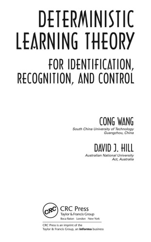 Deterministic Learning Theory. For Identification, Recognition and Control