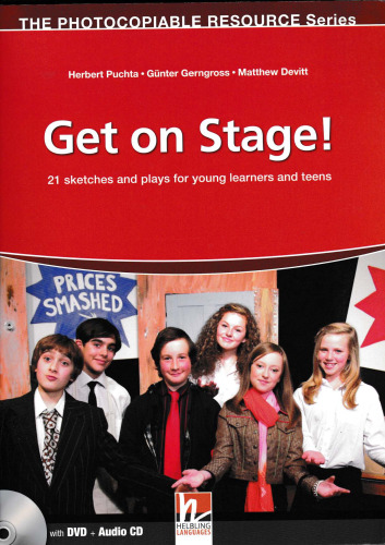 Get on Stage! with Audio CD and DVD: 21 Sketches and Plays for Young Learners and Teens