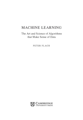 Machine Learning. The Art and Science of Algorithms that make Sense of Data