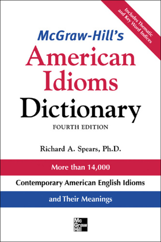 McGraw-Hill’s American Idioms Dictionary