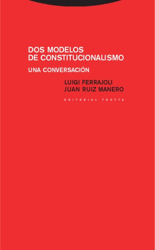 Dos modelos de constitucionalismo. Una conversación