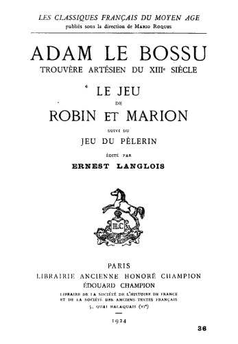 Adam le Bossu, trouvère artésien du XIIIe siècle, Le jeu de Robin et Marion suivi du Jeu du pèlerin