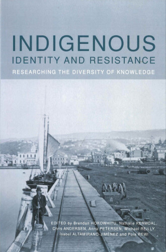 Indigenous Identity and Resistance: Researching the Diversity of Knowledge