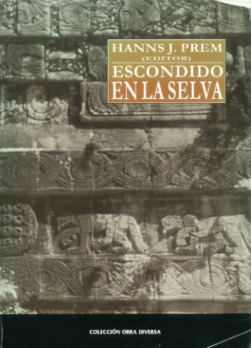 Escondido en la selva: Arqueología en el norte de Yucatán. Segundo Simposio Teoberto Maler, Bonn, 2000