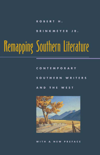 Remapping Southern Literature: Contemporary Southern Writers and the West