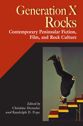 Generation X Rocks: Contemporary Peninsular Fiction, Film, and Rock Culture