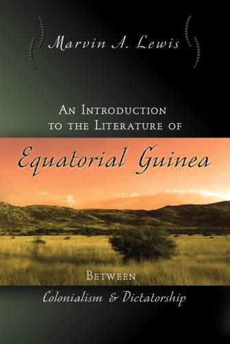 An Introduction to the Literature of Equatorial Guinea: Between Colonialism and Dictatorship