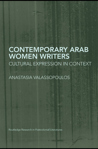 Contemporary Arab Women Writers: Cultural Expression in Context