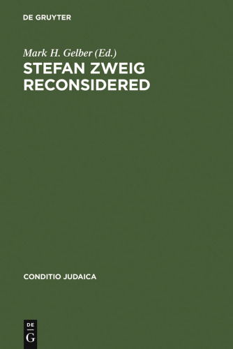 Stefan Zweig Reconsidered: New Perspectives on His Literary and Biographical Writings