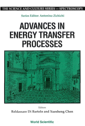 Advances in energy transfer processes: proceedings of the 16th course of the International School of Atomic and Molecular Spectroscopy: Erice, Sicily, Italy, 17 June-1 July, 1999